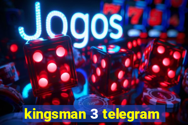 kingsman 3 telegram